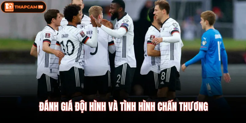 Đánh giá đội hình và tình hình chấn thương