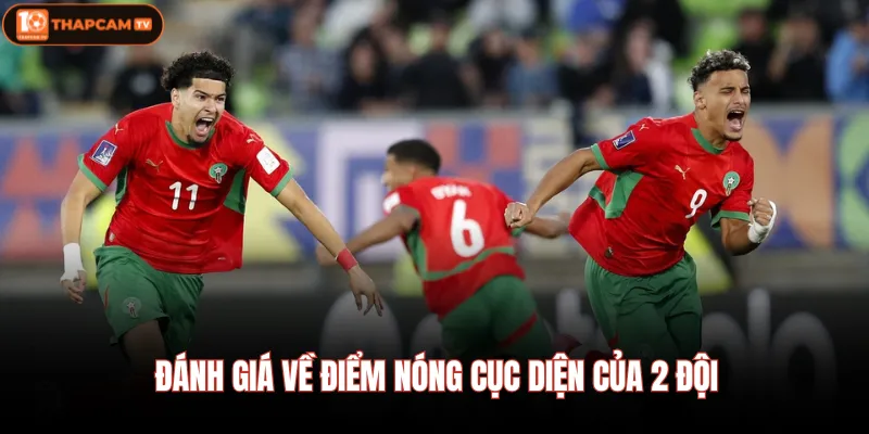 Đánh giá về điểm nóng cục diện của 2 đội