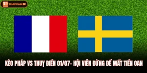 Kèo Pháp Vs Thuỵ Điển 01/07- Hội Viên Đừng Để Mất Tiền Oan