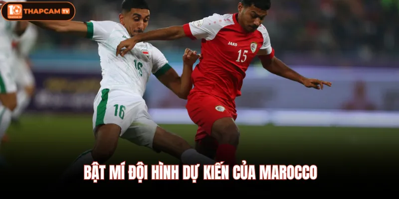 Canada VS Marocco | Dự Đoán Kết Quả Trận Cầu Lúc 00:00, 05/07 3 Bật mí đội hình dự kiến của Marocco