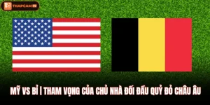 Mỹ Vs Bỉ | Tham Vọng Của Chủ Nhà Đối Đầu Quỷ Đỏ Châu Âu