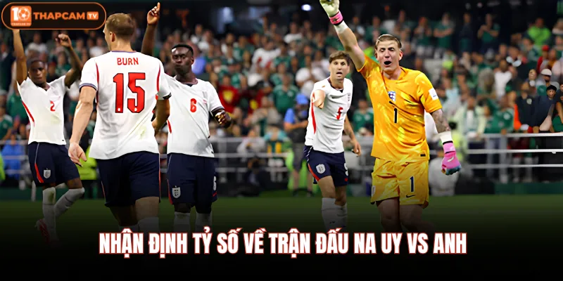 Nhận định tỷ số về trận đấu Na uy vs Anh
